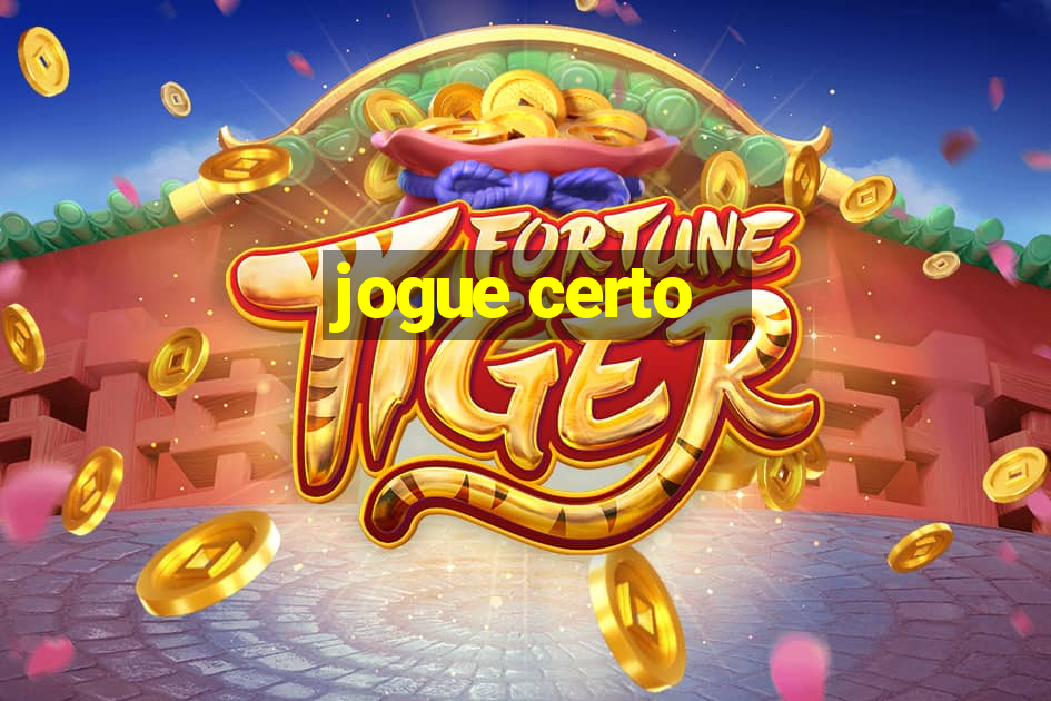 jogue certo