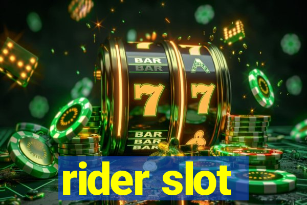 rider slot