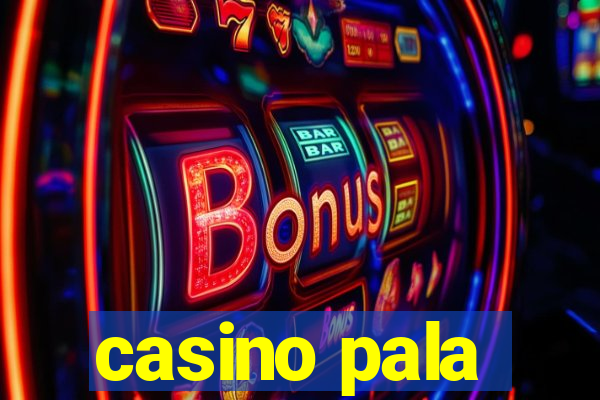 casino pala