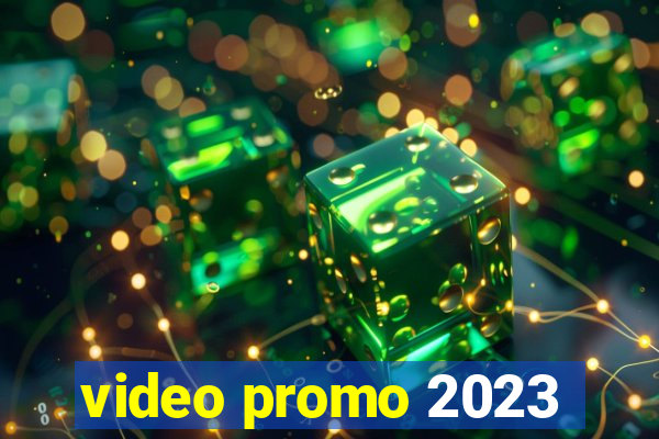 video promo 2023