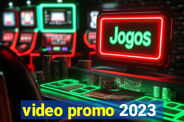 video promo 2023