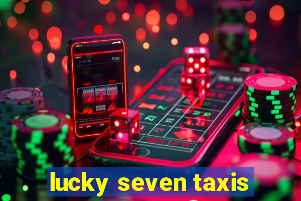 lucky seven taxis