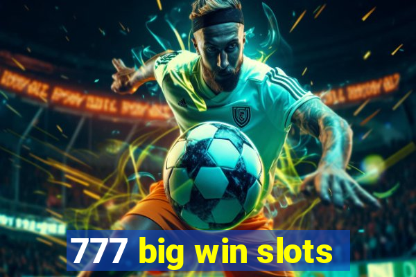 777 big win slots