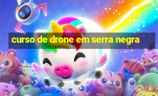 curso de drone em serra negra