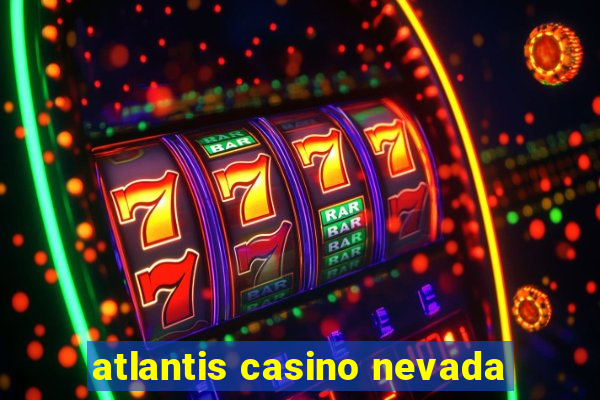 atlantis casino nevada