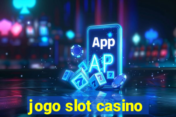 jogo slot casino