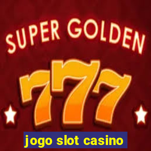 jogo slot casino