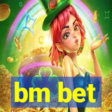 bm bet