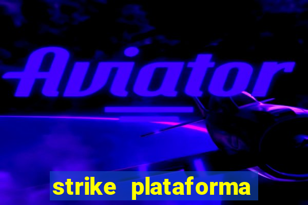 strike plataforma de jogos