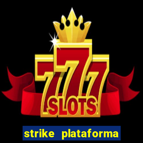 strike plataforma de jogos