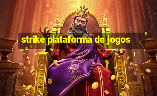 strike plataforma de jogos