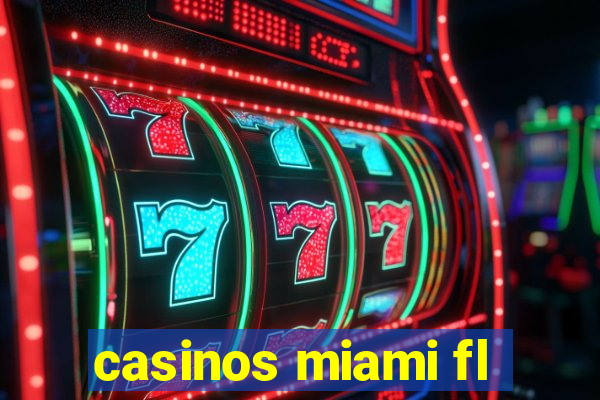 casinos miami fl