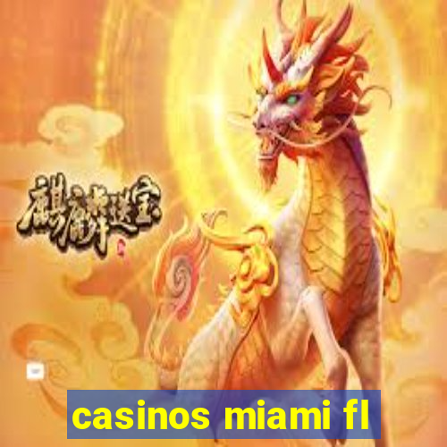 casinos miami fl