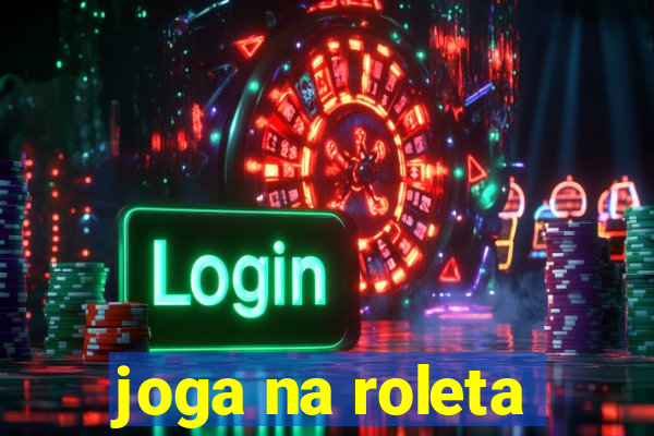 joga na roleta