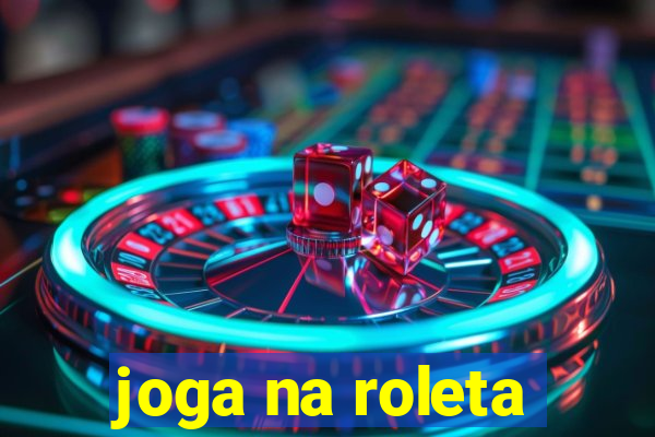 joga na roleta