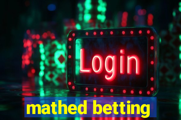 mathed betting