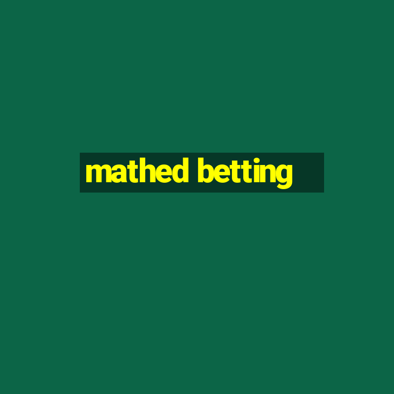 mathed betting