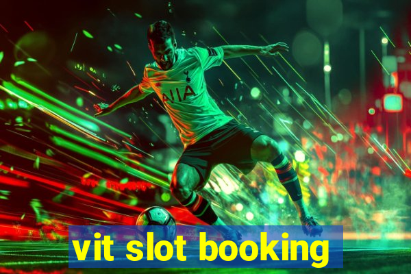 vit slot booking