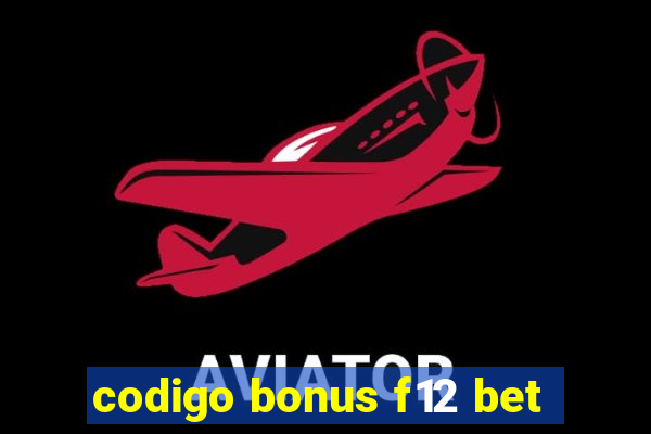 codigo bonus f12 bet