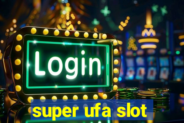 super ufa slot