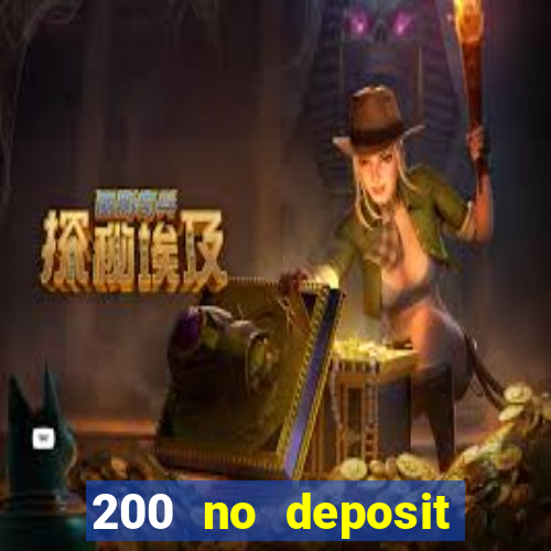 200 no deposit casino bonus