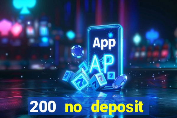 200 no deposit casino bonus