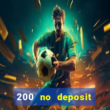 200 no deposit casino bonus