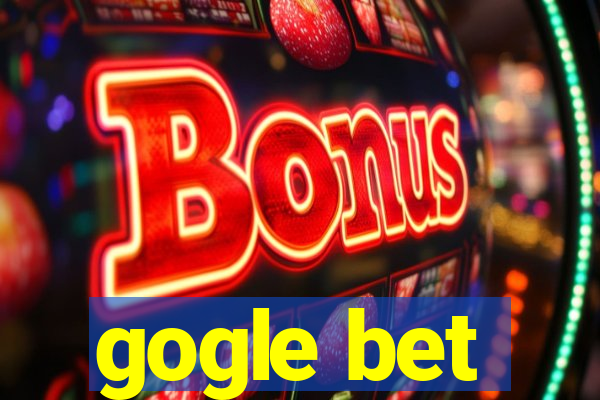 gogle bet