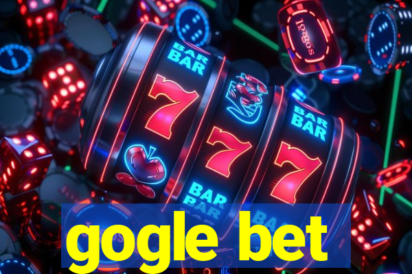 gogle bet