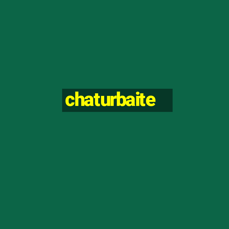 chaturbaite