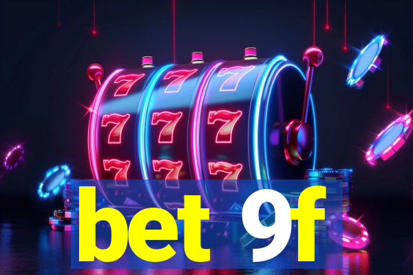 bet 9f