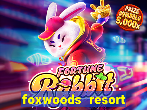 foxwoods resort casino hotel