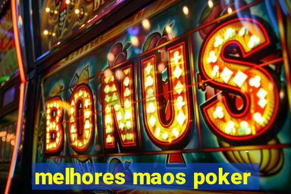 melhores maos poker