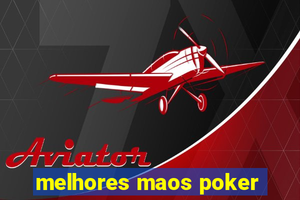 melhores maos poker