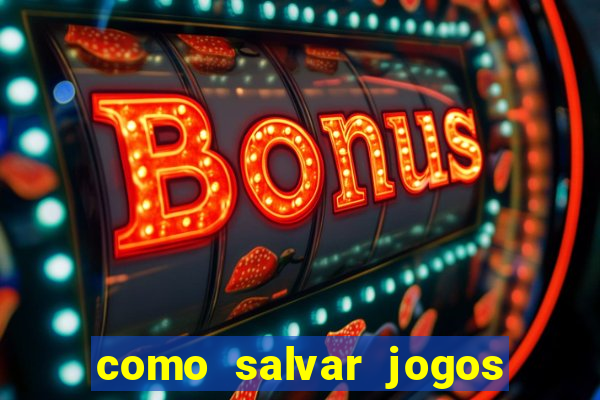 como salvar jogos na nuvem