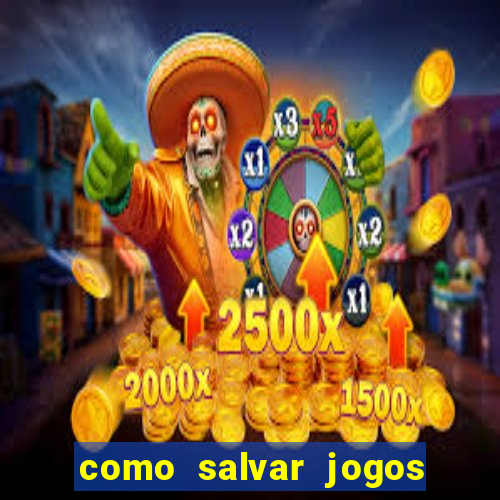 como salvar jogos na nuvem