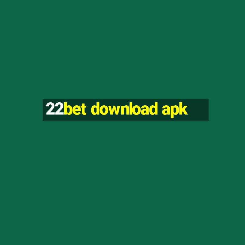 22bet download apk