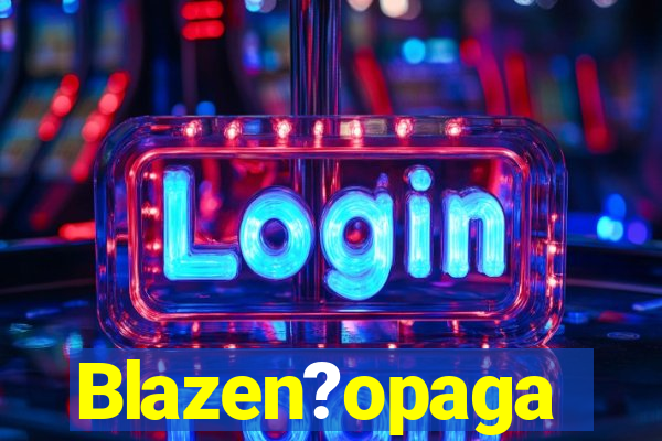 Blazen?opaga