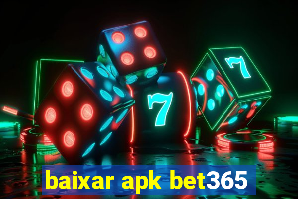 baixar apk bet365