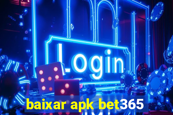 baixar apk bet365