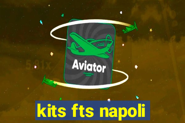 kits fts napoli