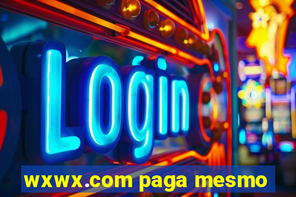 wxwx.com paga mesmo