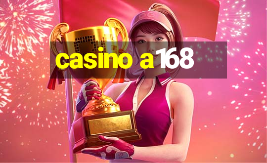 casino a168