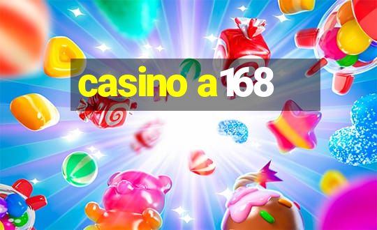 casino a168