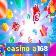 casino a168