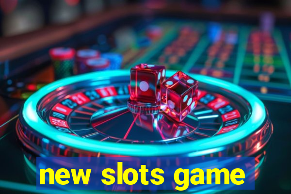 new slots game