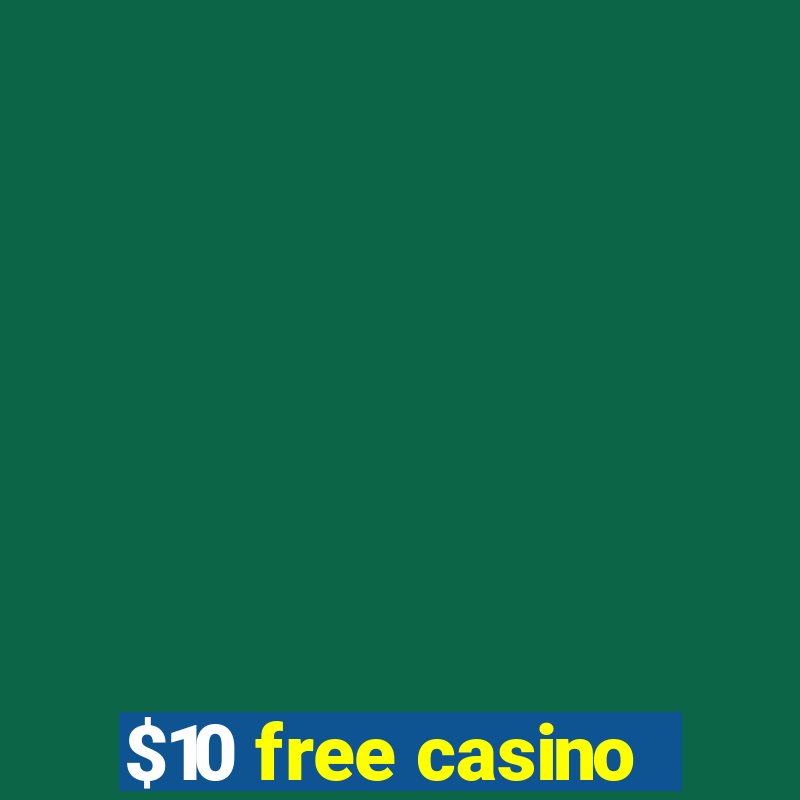 $10 free casino