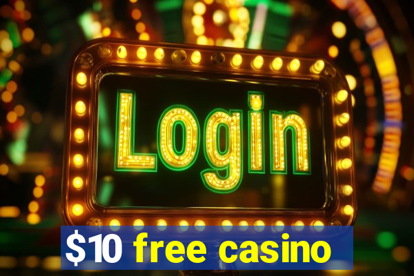 $10 free casino