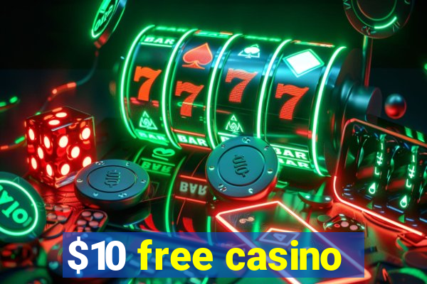 $10 free casino