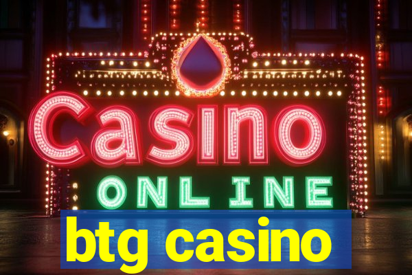 btg casino